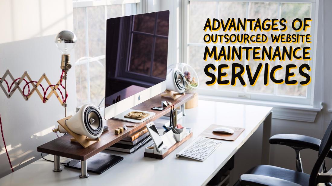 Advantages Of Outsourced Website Maintenance Dubai Services